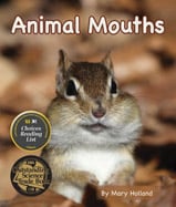 What can we learn about animals 
from the shape of their mouths, 
beaks, or bills? What can we infer 
about animals with sharp teeth 
compared to large, flat teeth?