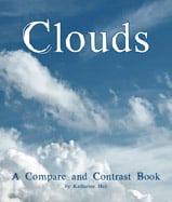 The atmosphere is filled with clouds, 
all different types of clouds. Compare 
and contrast a variety of shapes and 
colors through the vibrant photographs 
in Clouds.