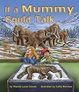 Of course, mummies can’t talk;
but with modern scientific tools,
we can still discover what human
and animal mummies have to tell us. 