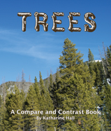 Some trees are short and some 
are tall. Some grow in hot 
deserts and others grow on cold 
mountains. Compare and contrast 
different characteristics of trees 
through vibrant photographs.