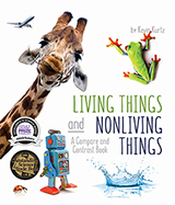 Using a wide variety of photographs, 
author Kevin Kurtz poses thought-
provoking questions to help readers 
determine if things are living or 
nonliving.
