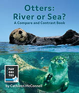 There are many similarities between 
river otters and sea otters, but also 
vast differences. Explore fascinating 
facts about these playful, aquatic 
mammals, meet the species, and 
awe at adorable photos in this latest 
installment of the Compare and 
Contrast Book series.